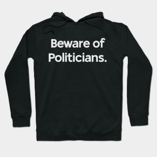 Beware of Politicians Hoodie